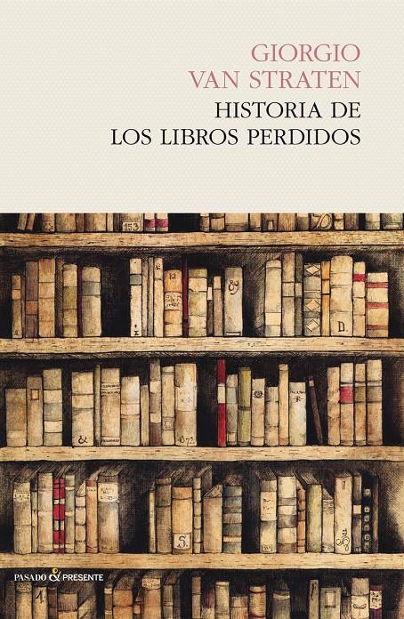 HISTORIA DE LOS LIBROS PERDIDOS | 9788494495052 | STRATEN, GIORGIO VAN