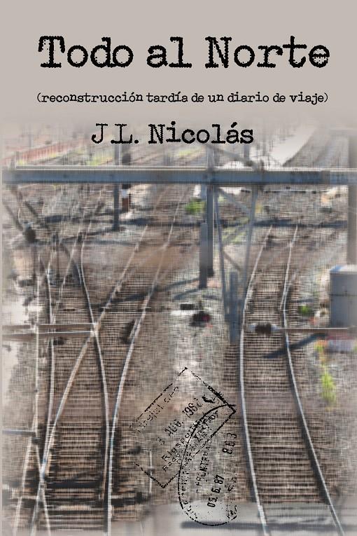 TODO AL NORTE | 9788409138999 | NICOLÁS CRIADO, JOSÉ LUIS