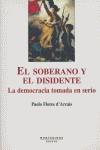 EL SOBERANO Y EL DISIDENTE. LA DEMOCRACIA TOMADA EN SERIO | 9788496356740TA | FLORES D'ARCAIS, PAOLO