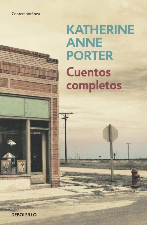 CUENTOS COMPLETOS -KATHERINE ANNE PORTER- | 9788483468500 | PORTER, KATHERINE ANNE