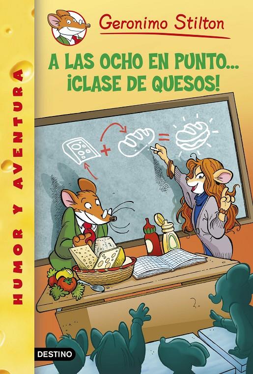 A LAS OCHO EN PUNTO... ¡CLASE DE QUESOS! | 9788408130307 | GERONIMO STILTON