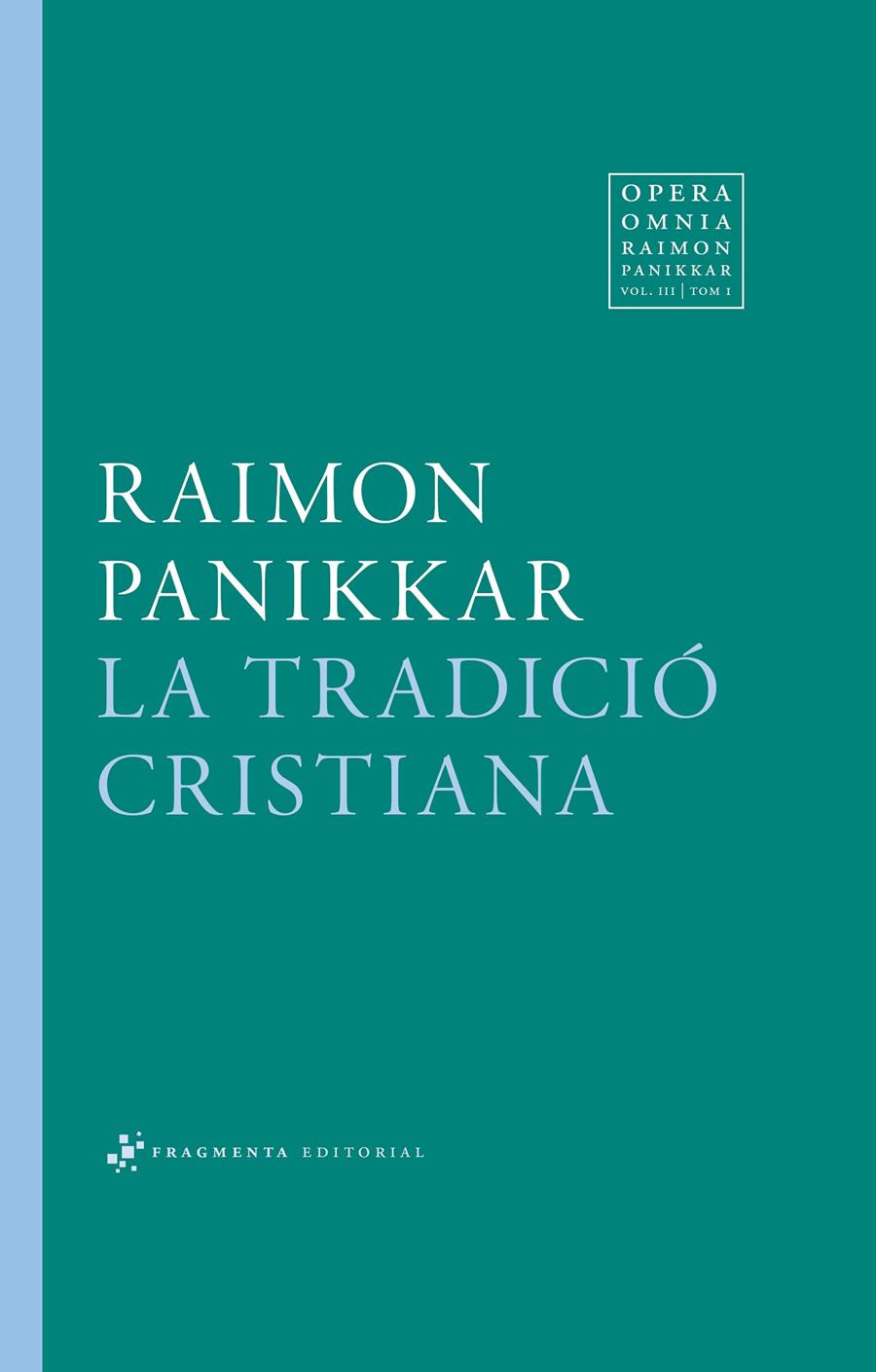 LA TRADICIÓ CRISTIANA | 9788415518846TA | PANIKKAR ALEMANY, RAIMON