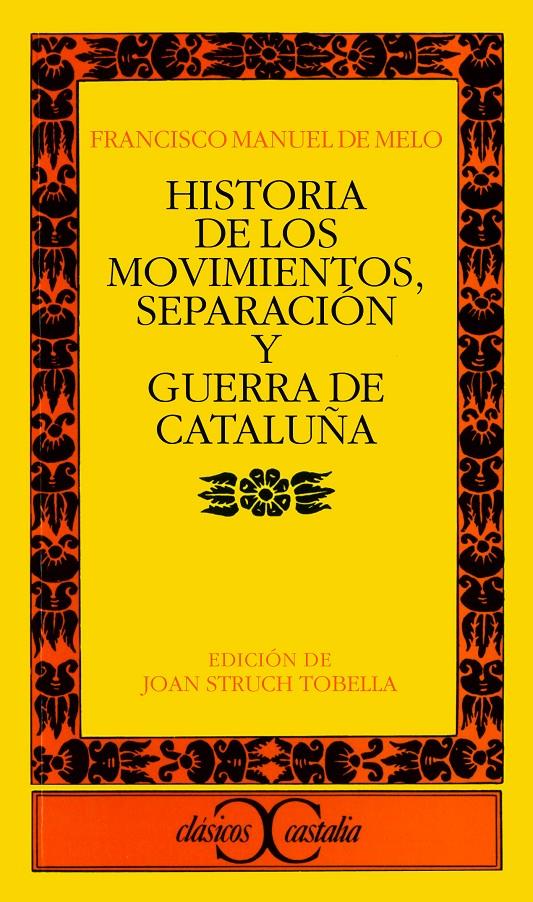 HISTORIA DE LOS MOVIMIENTOS, SEPARACION Y GUERRA DE CATALUNY | 9788470397479 | MANUEL DE MELO, FRANCISCO