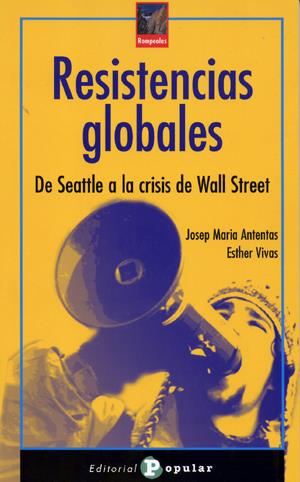 RESISTENCIAS GLOBALES | 9788478844593TA | ANTENTAS, J.M./VIVAS, ESTHER