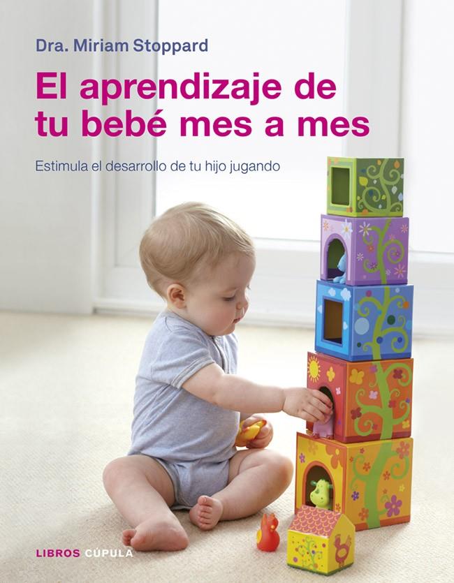 APRENDIZAJE DE TU BEBÉ MES A MES, EL | 9788448018641 | STOPPARD, DRA. MIRIAM