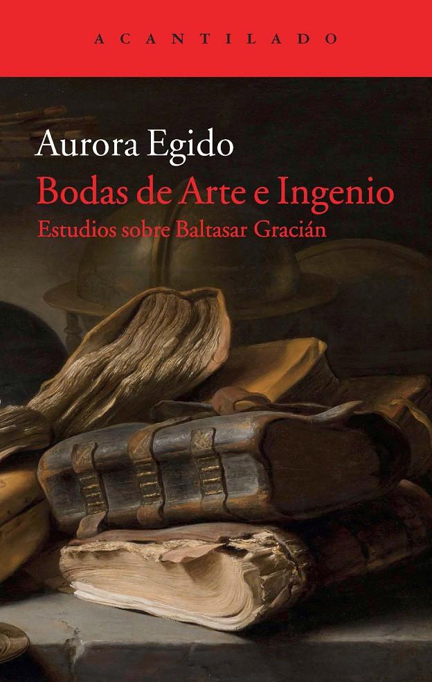 BODAS DE ARTE E INGENIO. ESTUDIOS SOBRE GRACIÁN | 9788416011018 | EGIDO, AURORA