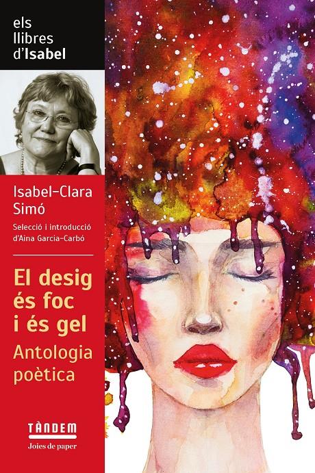 EL DESIG ÉS FOC I ÉS GEL. ANTOLOGIA POÈTICA D'ISABEL CLARA SIMÓ | 9788417588601 | SIMÓ, ISABEL-CLARA 