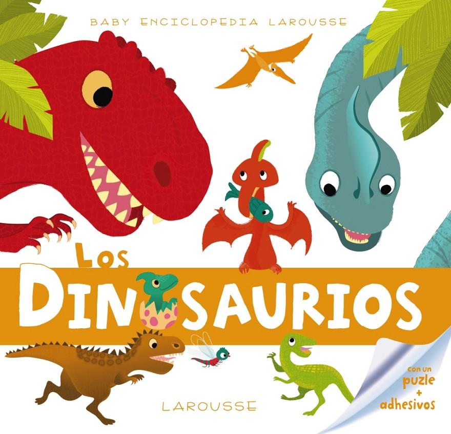 BABY ENCICLOPEDIA. LOS DINOSAURIOS | 9788415785385 | LAROUSSE EDITORIAL