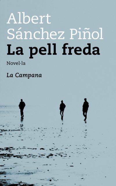 LA PELL FREDA | 9788495616258 | SÁNCHEZ PIÑOL, ALBERT