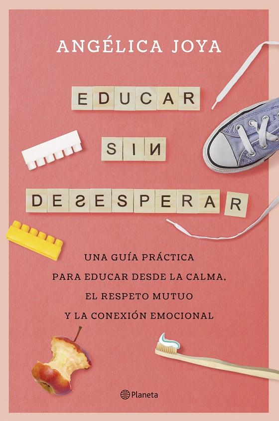 EDUCAR SIN DESESPERAR | 9788408276586TA | JOYA, ANGÉLICA