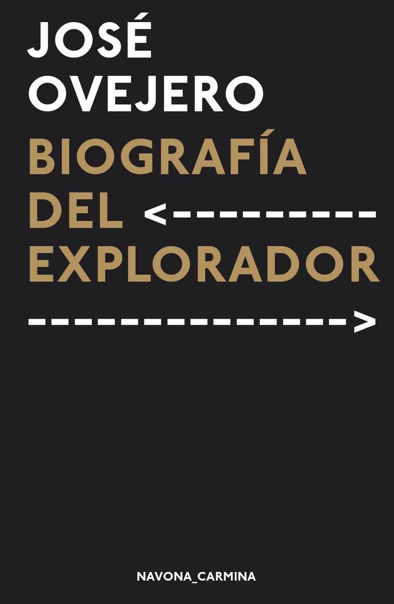 BIOGRAFÍA DEL EXPLORADOR | 9788417181819 | OVEJERO, JOSÉ