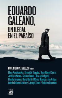 EDUARDO GALEANO, UN ILEGAL EN EL PARAÍSO | 9788432318610 | LÓPEZ BELLOSO, ROBERTO