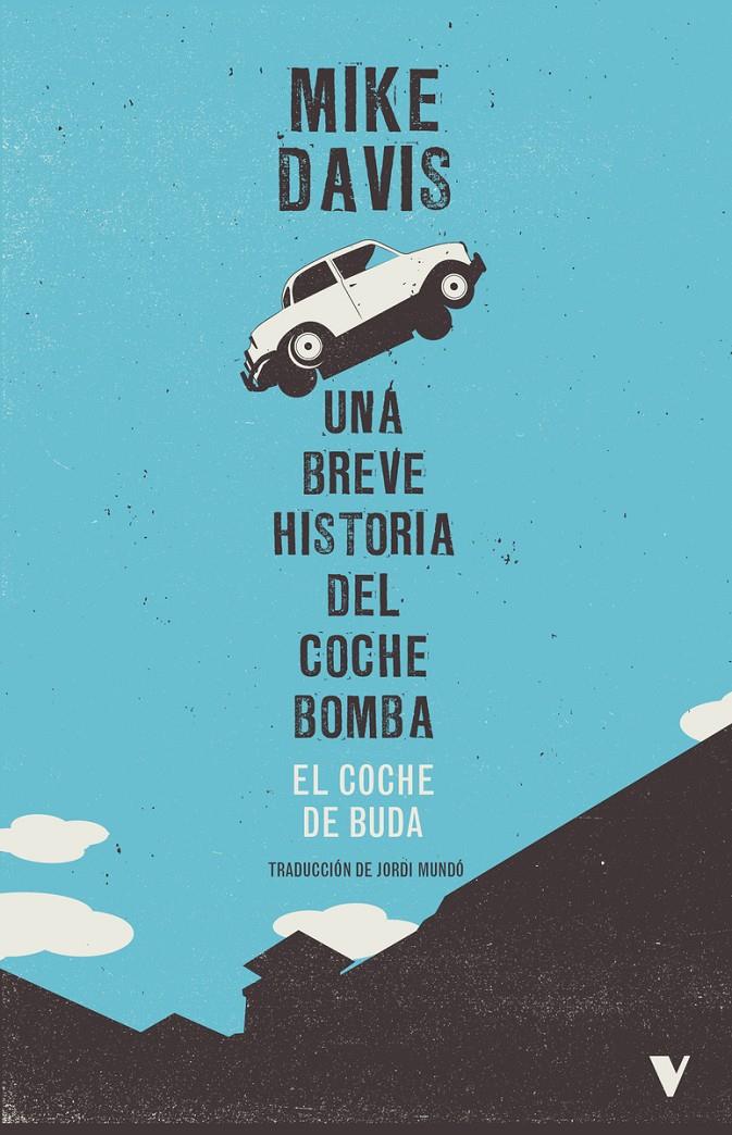 UNA BREVE HISTORIA DEL COCHE BOMBA. EL COCHE DE BUDA | 9788419719232 | DAVIS, MIKE