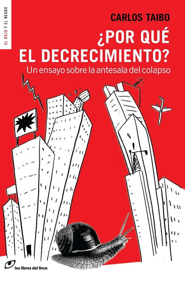 POR QUÉ EL DECRECIMIENTO? ENSAYO SOBRE LA ANTESALA DEL COLAP | 9788415070436 | TAIBO, CARLOS