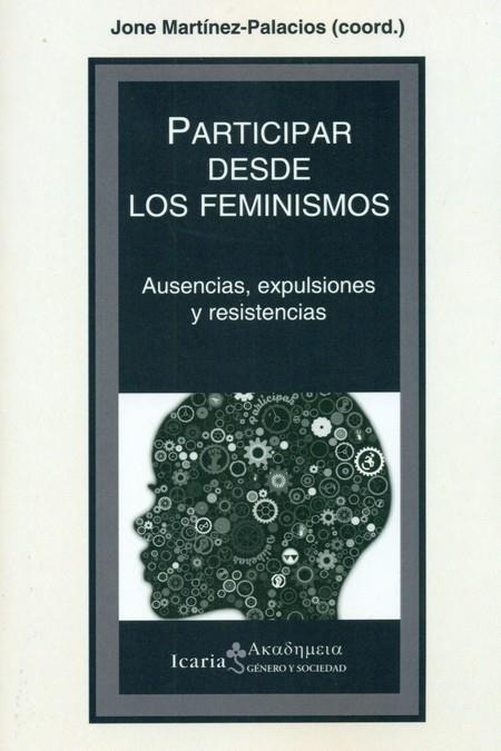 PARTICIPAR DESDE LOS FEMINISMOS | 9788498887853 | MARTÍNEZ-PALACIOS, JONE (COORD.)