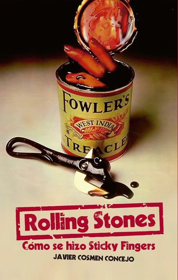 ROLLING STONES. CÓMO SE HIZO STICKY FINGERS | 9788415405849 | COSMEN, JAVIER