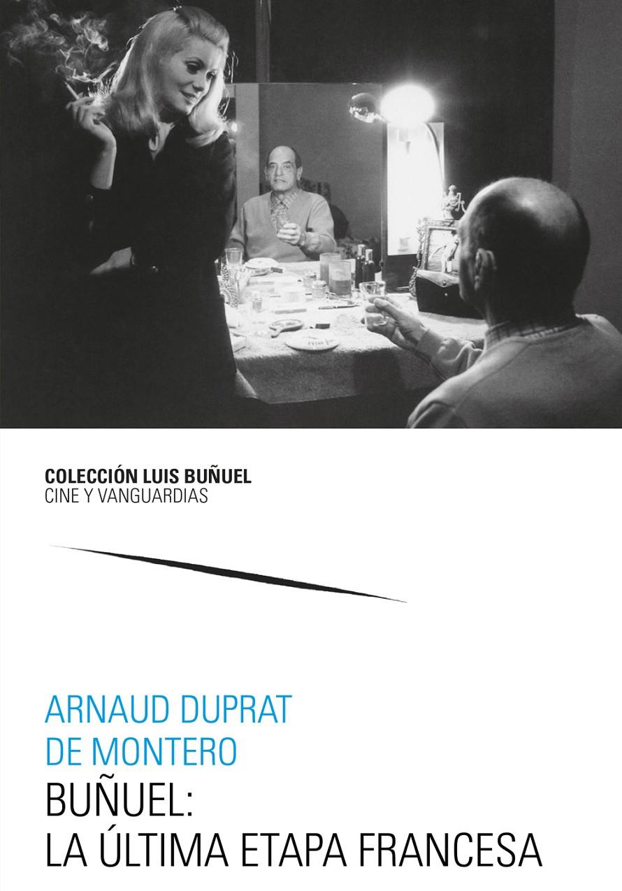 BUÑUEL: LA ÚLTIMA ETAPA FRANCESA | 9788413406886 | DUPRAT DE MONTERO, ARNAUD