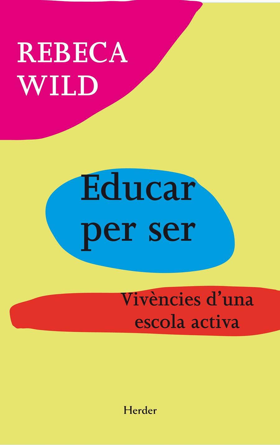 EDUCAR PER SER | 9788425431388 | WILD, REBECA