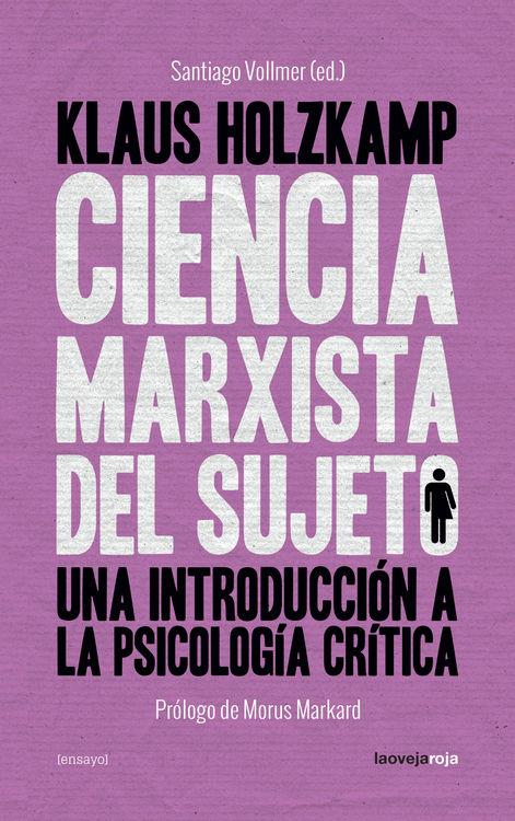 CIENCIA MARXISTA DEL SUJETO | 9788416227105 | HOLZKAMP, KLAUS / VOLLMER, SANTIAGO