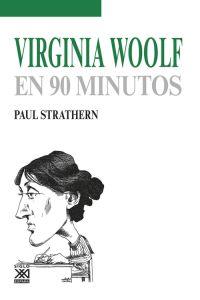 VIRGINIA WOOLF EN 90 MINUTOS | 9788432318382 | STRATHERN, PAUL (1940-)