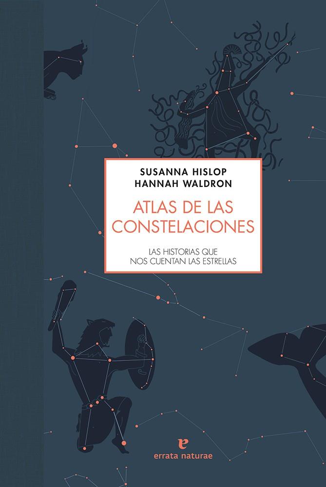 ATLAS DE LAS CONSTELACIONES | 9788416544493 | HILSOP, SUSANNA / WALDRON, HANNAH