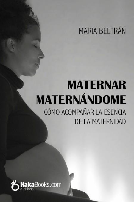 MATERNAR, MATERNANDO | 9788494991554 | BELTRAN ORTEGA, MARIA