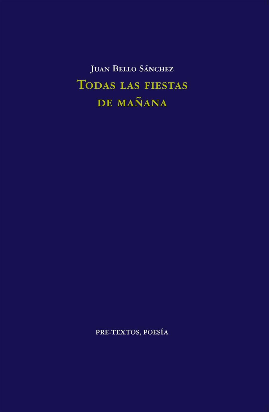 TODAS LAS FIESTAS DE MAÑANA | 9788415894452 | BELLO SÁNCHEZ, JUAN