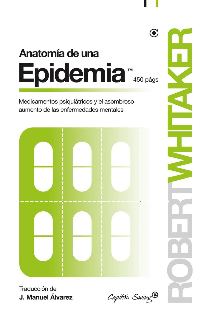 ANATOMÍA DE UNA EPIDEMIA | 9788494381676 | WHITAKER, ROBERT