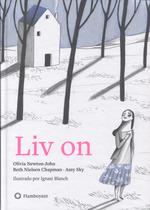 LIV ON | 9788494783593 | NEWTON JOHN, OLIVIA/SKY, AMY/NIELSEN CHAPMAN, BETH