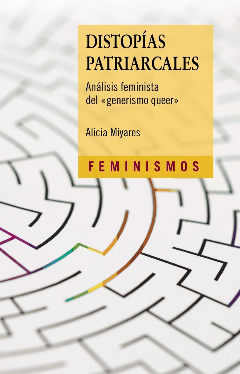 DISTOPÍAS PATRIARCALES. ANÁLISIS FEMINISTA  DEL "GENERISMO QUEER" | 9788437642017 | MIYARES, ALICIA