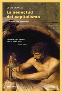 LA SENECTUD DEL CAPITALISMO | 9788461772193 | BOADA DOMÈNECH, LLUÍS