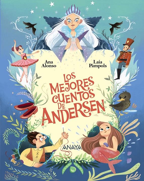 LOS MEJORES CUENTOS DE ANDERSEN | 9788414343784 | ANDERSEN, HANS CHRISTIAN / ALONSO, ANA