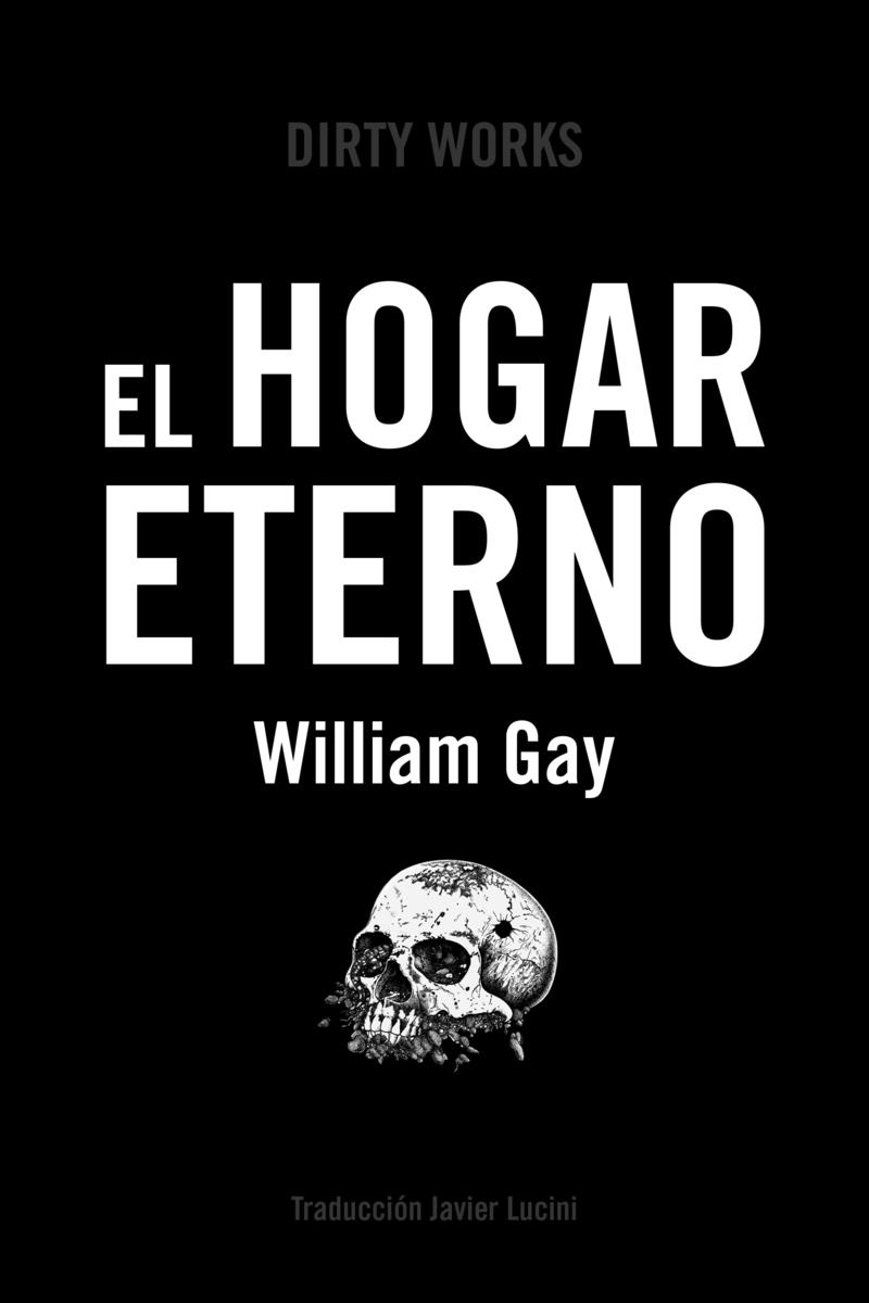 EL HOGAR ETERNO | 9788494775062 | GAY, WILLIAM 