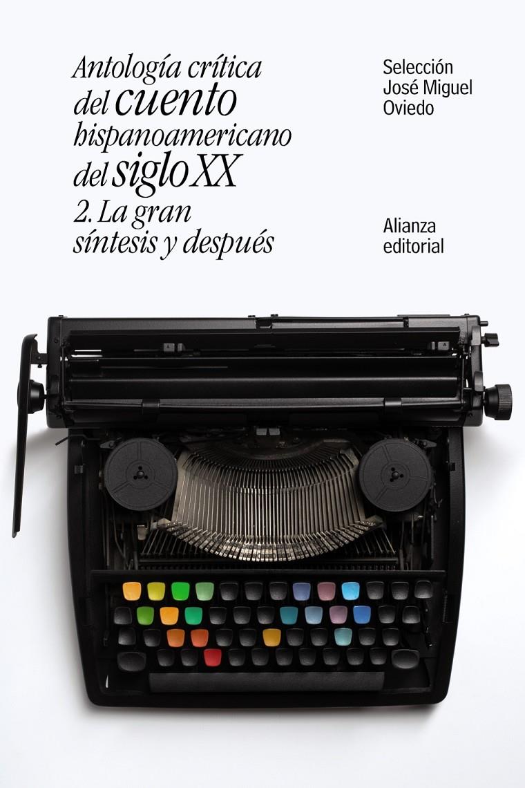 ANTOLOGÍA CRÍTICA DEL CUENTO HISPANOAMERICANO DEL SIGLO XX. VOLUMEN 2 | 9788491047421 | OVIEDO, JOSÉ MIGUEL