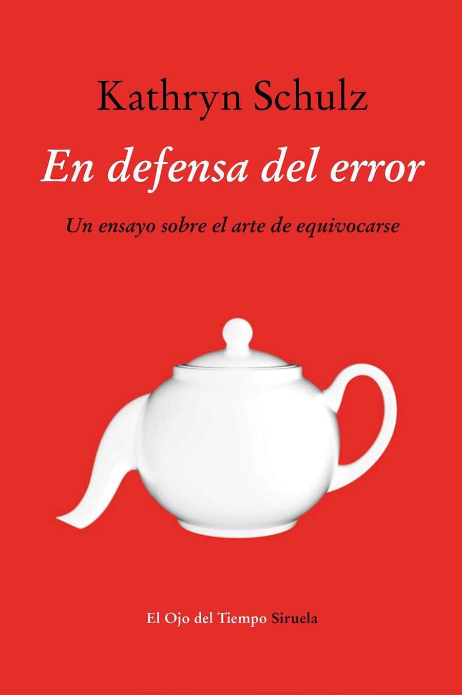 EN DEFENSA DEL ERROR | 9788416465262 | SCHULZ, KATHRYN