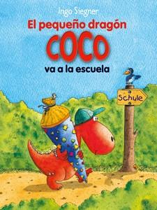 PEQUEÑO DRAGÓN COCO VA A LA ESCUELA, EL | 9788424650759 | SIEGNER, INGO