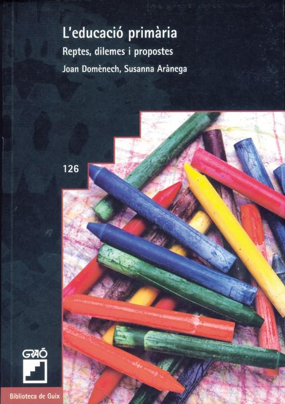 L'EDUCACIÓ PRIMÀRIA | 9788478272549TA | ARÀNEGA ESPAÑOL, SUSANNA / DOMÈNECH FRANCESCH, JOAN