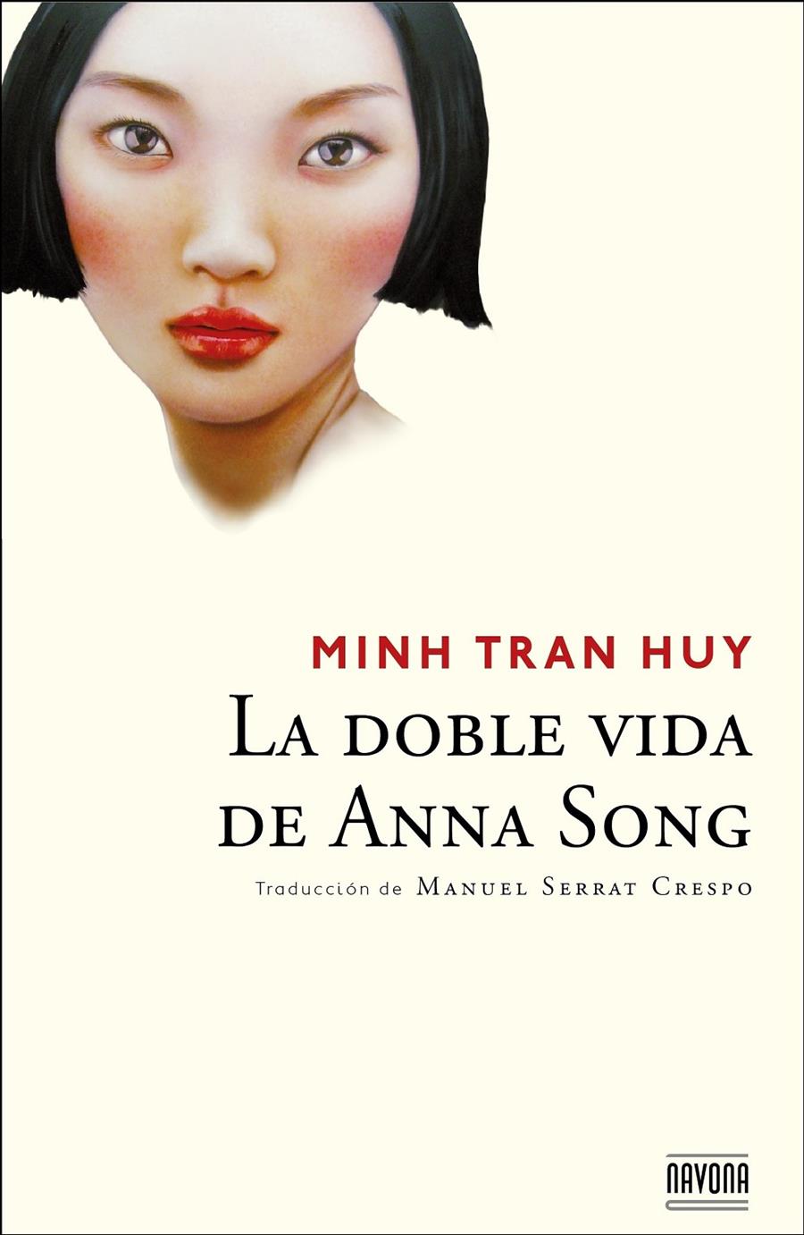 DOBLE VIDA DE ANNA SONG, LA | 9788492840786 | TRAN HUY, MINH