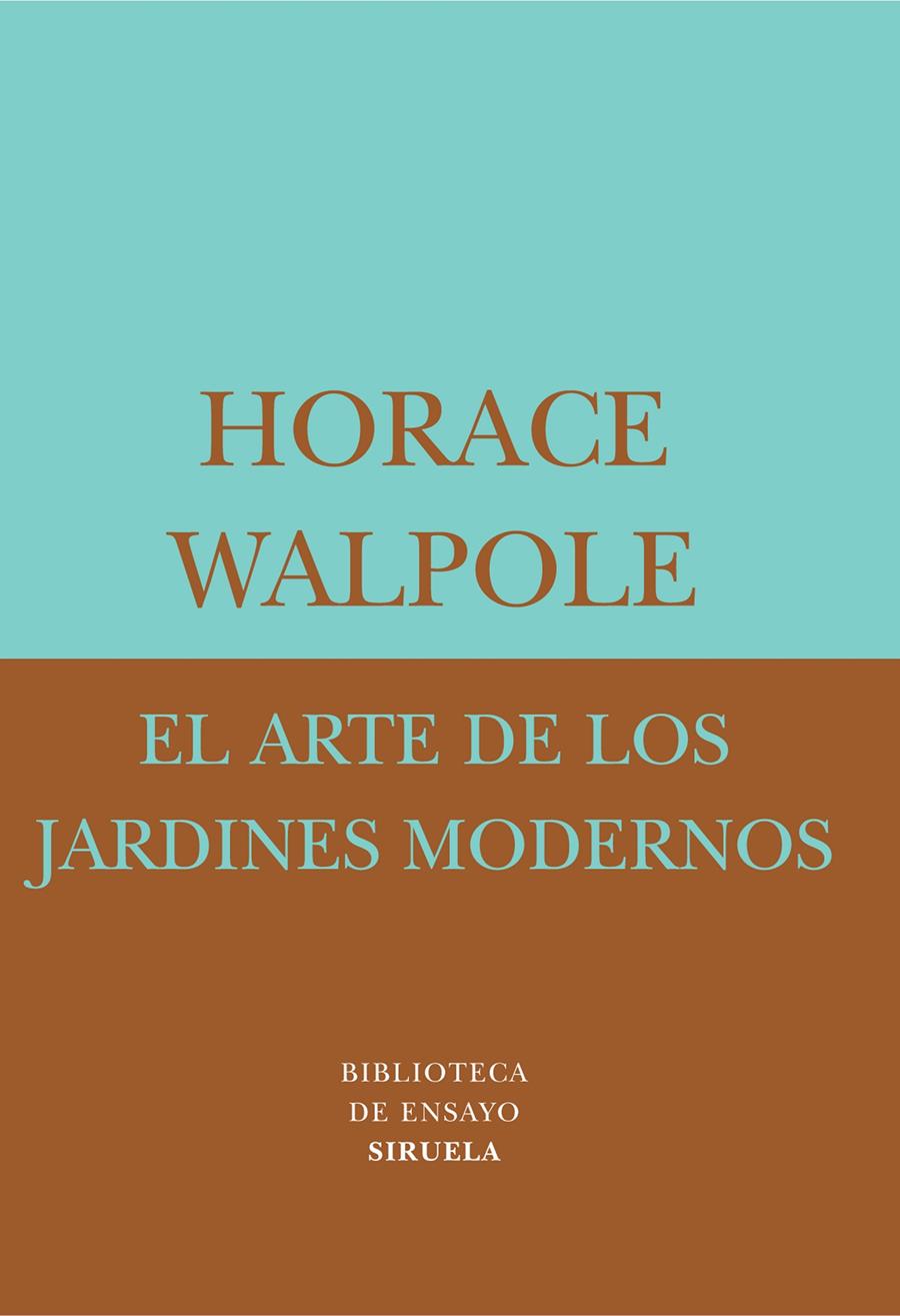 ARTE DE LOS JARDINES MODERNOS BE-25 | 9788478447558 | WALPOLE, HORACE