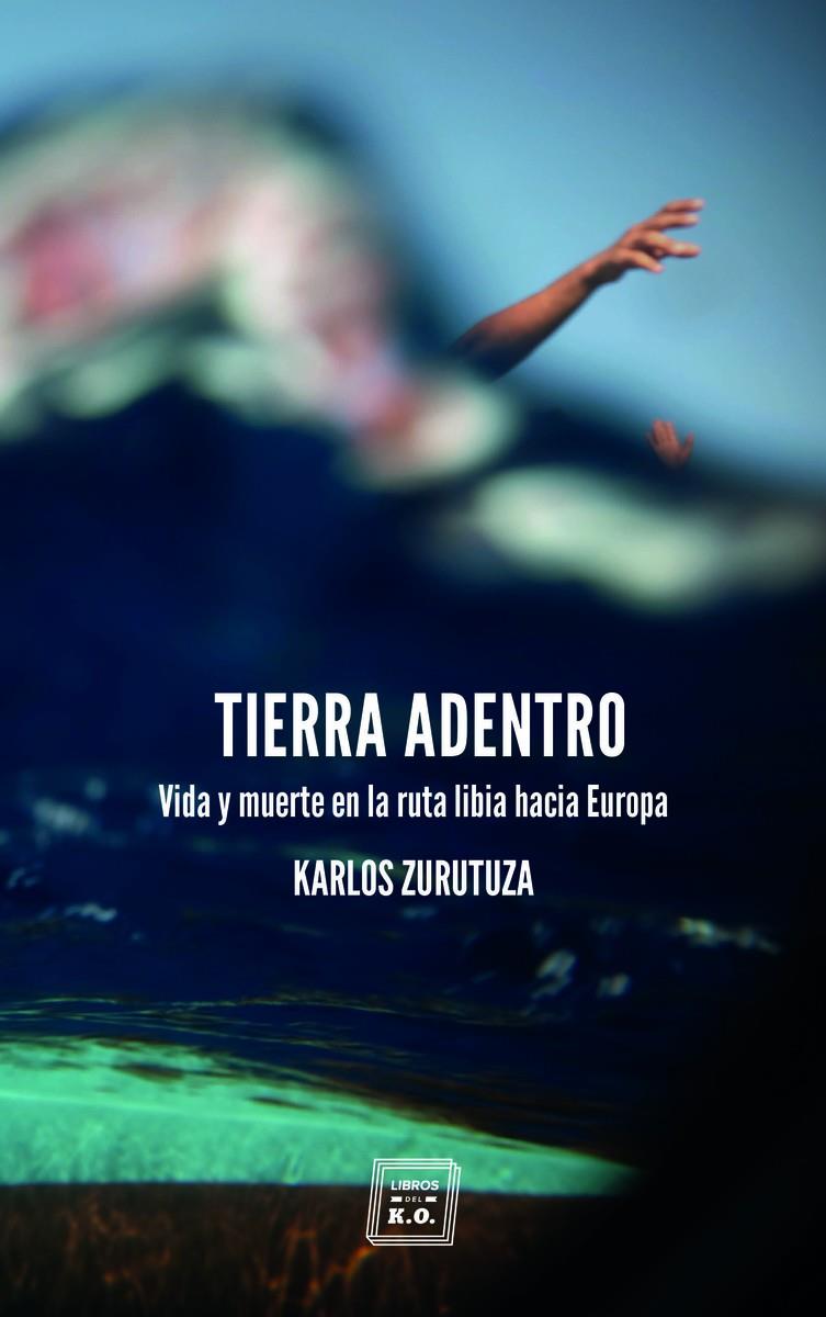 TIERRA ADENTRO | 9788416001903 | ZURUTUZA, KARLOS