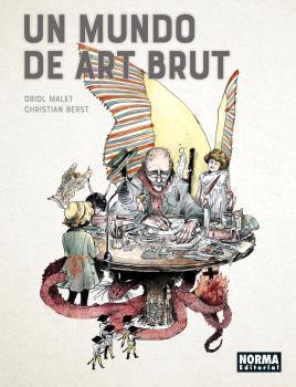 UN MUNDO DE ART BRUT | 9788467948523 | MALET, ORIOL / BERST, CHRISTIAN