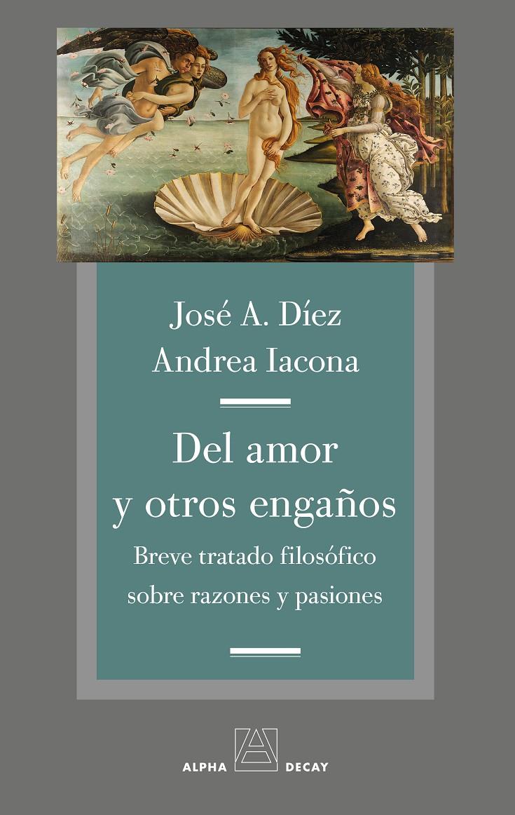 DEL AMOR Y OTROS ENGAÑOS | 9788494489693 | DÍEZ, JOSÉ A. / IACONA, ANDREA