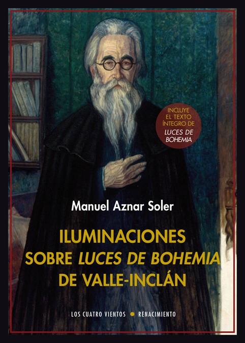 ILUMINACIONES SOBRE LUCES DE BOHEMIA DE VALLE-INCLÁN | 9788416981458 | AZNAR SOLER, MANUEL / VALLE-INCLÁN, RAMÓN DEL