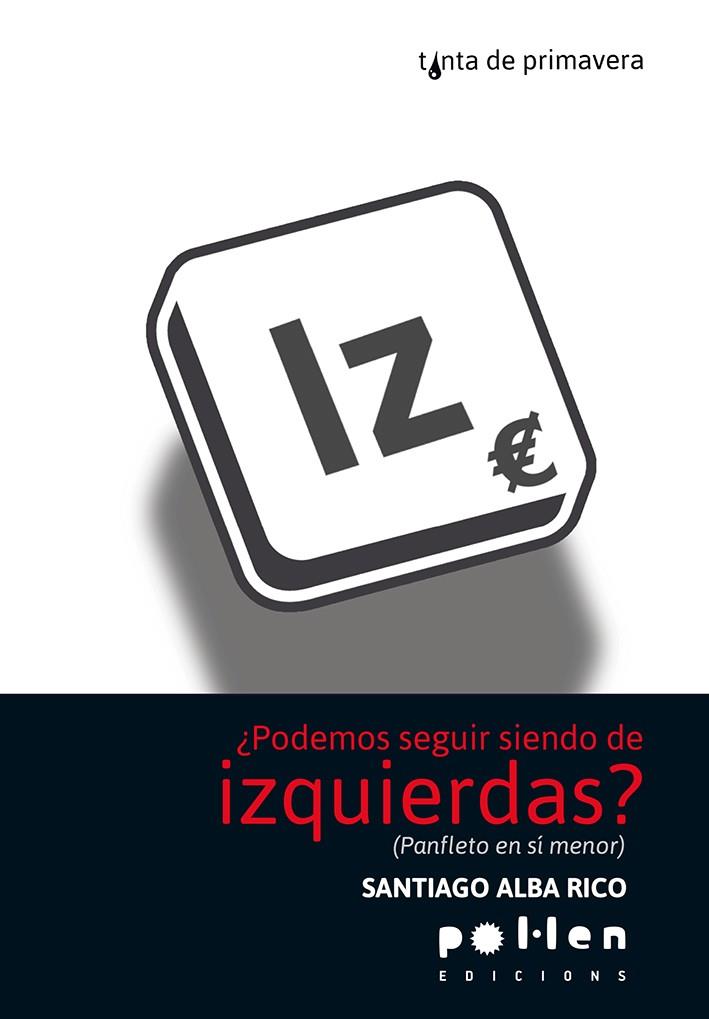 PODEMOS SEGUIR SIENDO DE IZQUIERDAS? | 9788486469580 | ALBA RICO, SANTIAGO