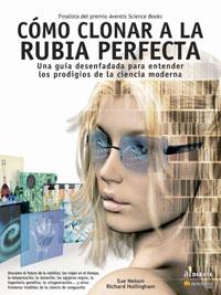 CÓMO CLONAR A LA RUBIA PERFECTA | 9788497632331TA | NELSON, SUE/HOLLINGHAM, RICHARD