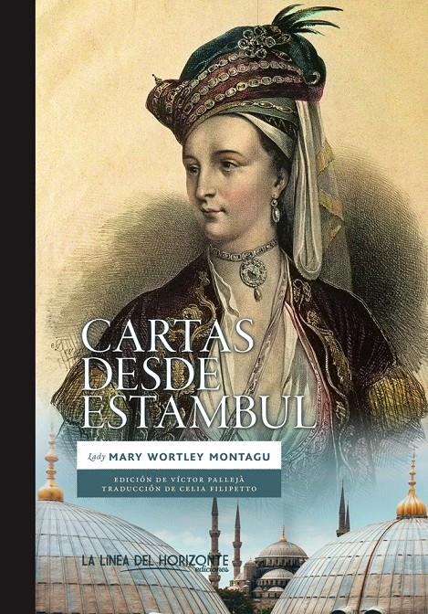 CARTAS DESDE ESTAMBUL | 9788415958598 | MONTAGU, LADY MARY