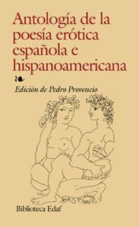 ANTOLOGIA DE LA POESIA EROTICA ESPAÑOLA E HISPANOAMERICANA | 9788441408937 | PROVENCIA, PEDRO (ED.)