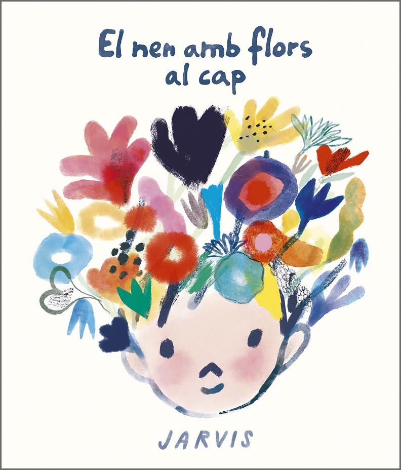 EL NEN AMB FLORS AL CAP | 9788410406117 | JARVIS