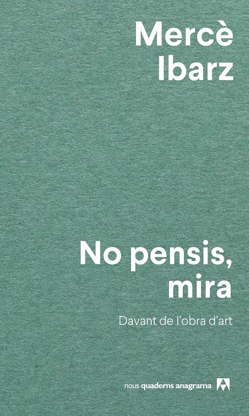 NO PENSIS, MIRA. DAVANT DE L'OBRA D'ART | 9788433927071 | IBARZ, MERCÈ