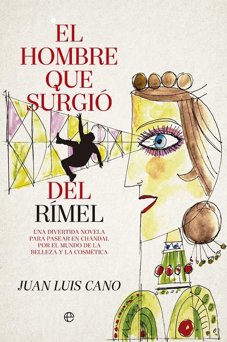 EL HOMBRE QUE SURGIÓ DEL RIMEL | 9788490605325TA | CANO AMBRÓS, JUAN LUIS